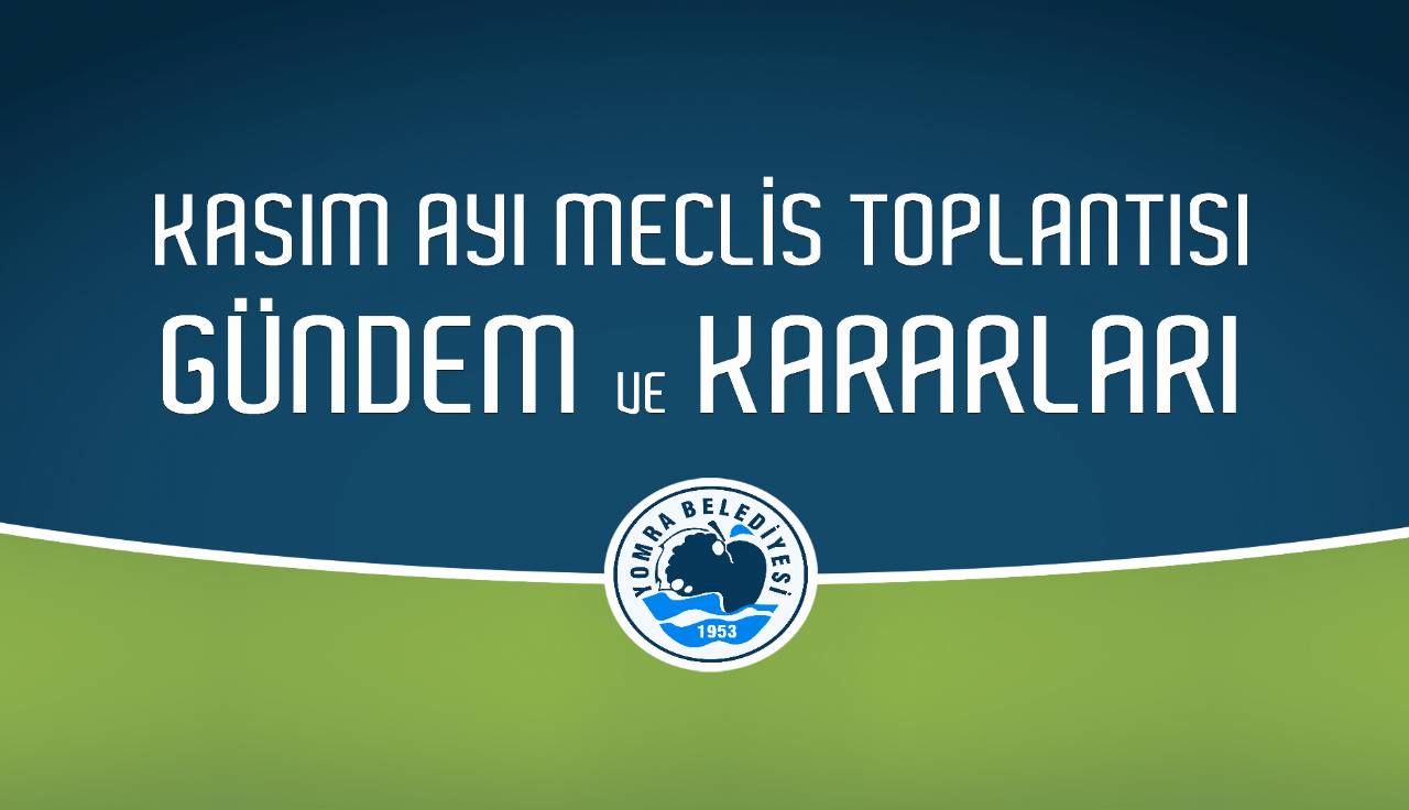2022 Kasım Ayı Meclis Gündem ve Kararları