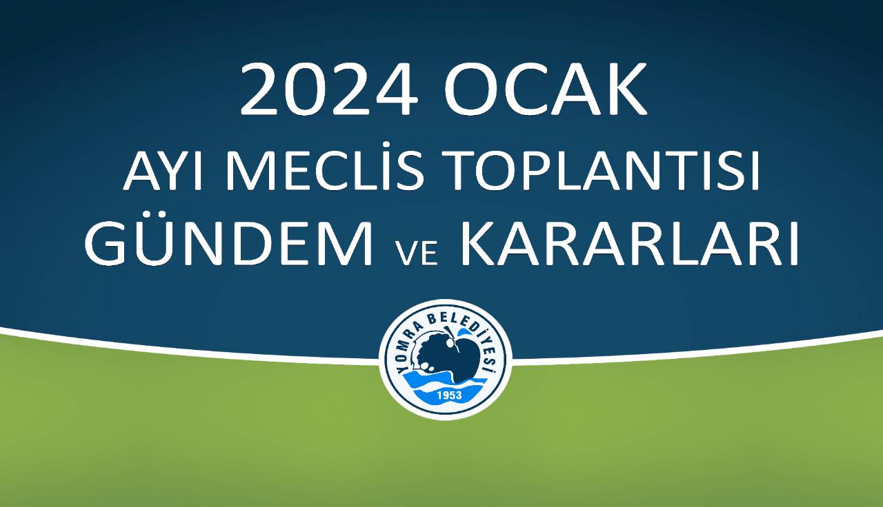 2024 OCAK AYI MECLİS GÜNDEM VE KARARLARI