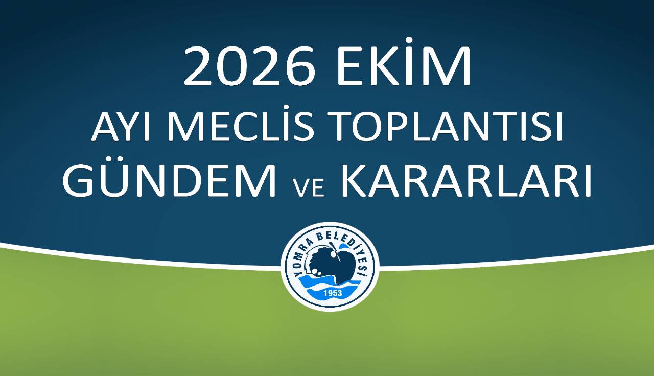 2026 EKİM AYI MECLİS GÜNDEM VE KARARLARI