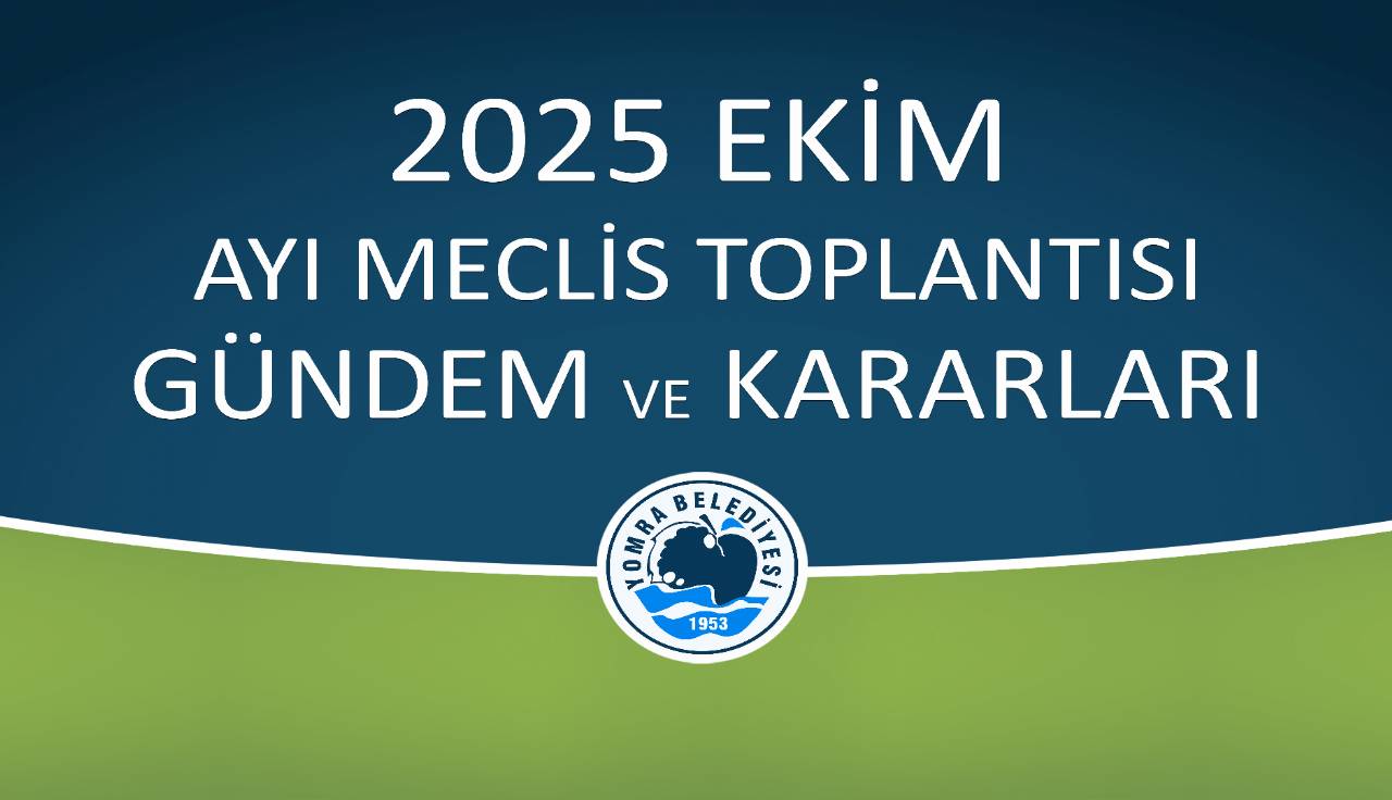 2025 EKİM AYI MECLİS GÜNDEM VE KARARLARI