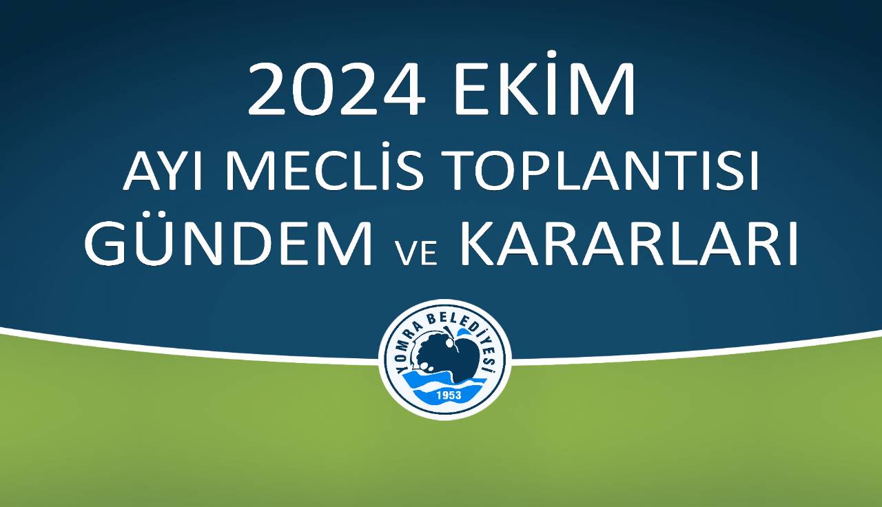 2024 EKİM AYI MECLİS GÜNDEM VE KARARLARI