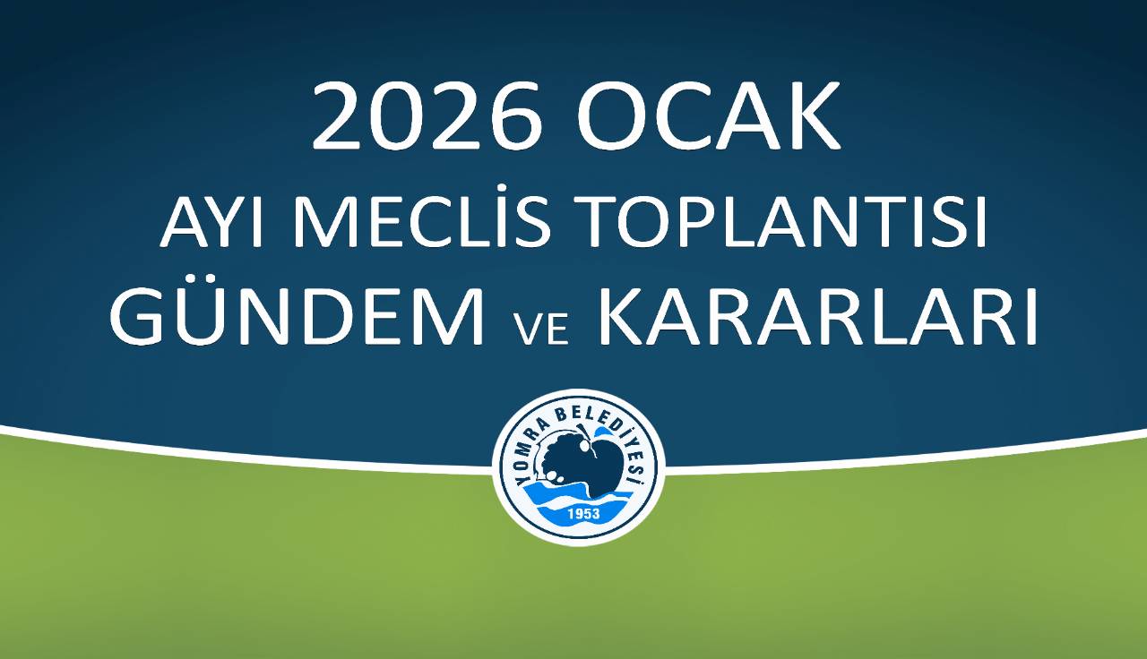 2026 OCAK AYI MECLİS GÜNDEM VE KARARLARI