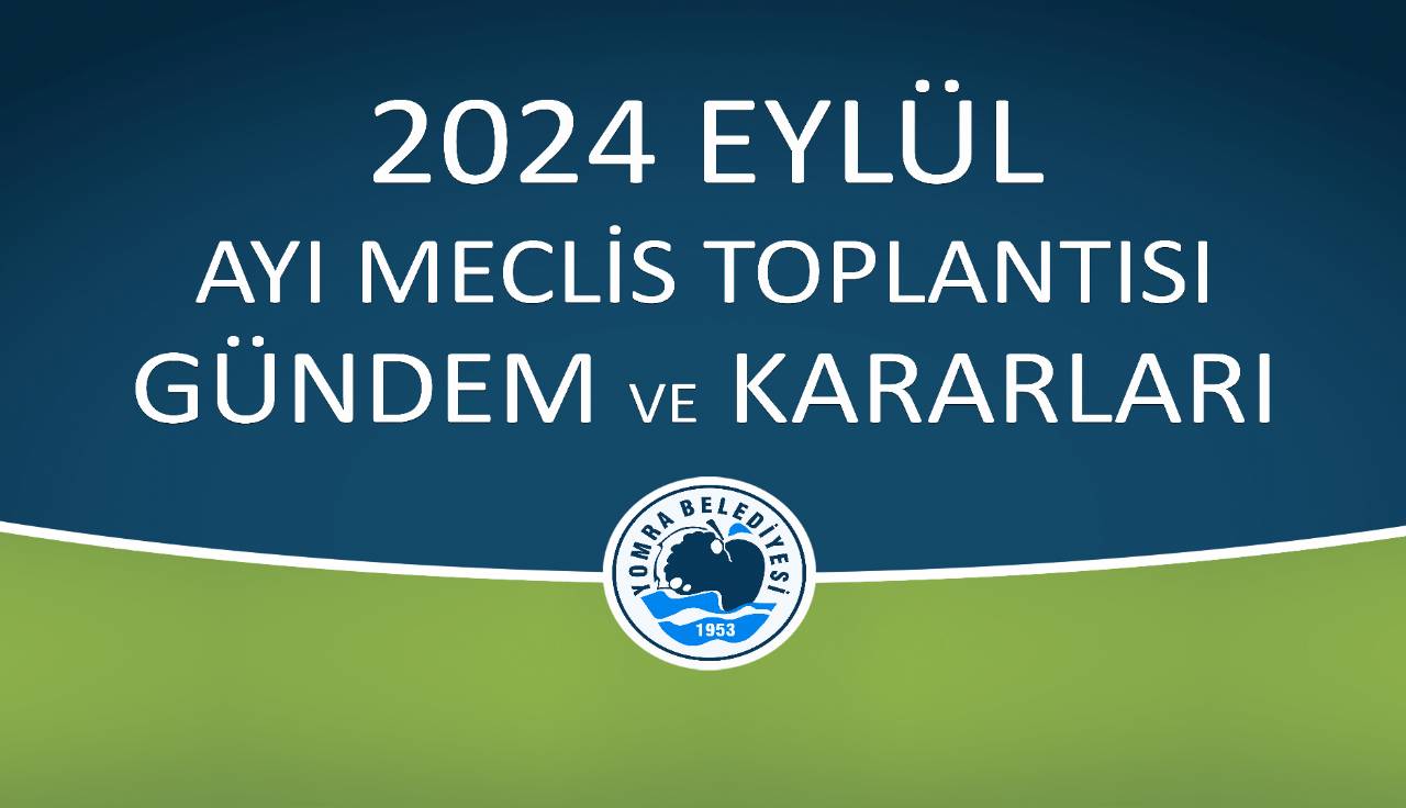 2024 EYLÜL AYI MECLİS GÜNDEMİ(OLAĞANÜSTÜ) TOPLANTISI