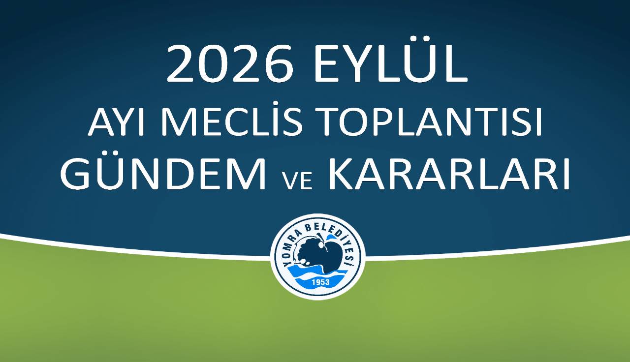 2026 EYLÜL AYI MECLİS GÜNDEM VE KARARLARI 