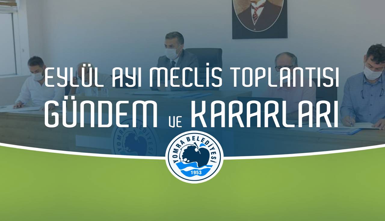 Eylül ayı meclis gündem ve karar özetleri