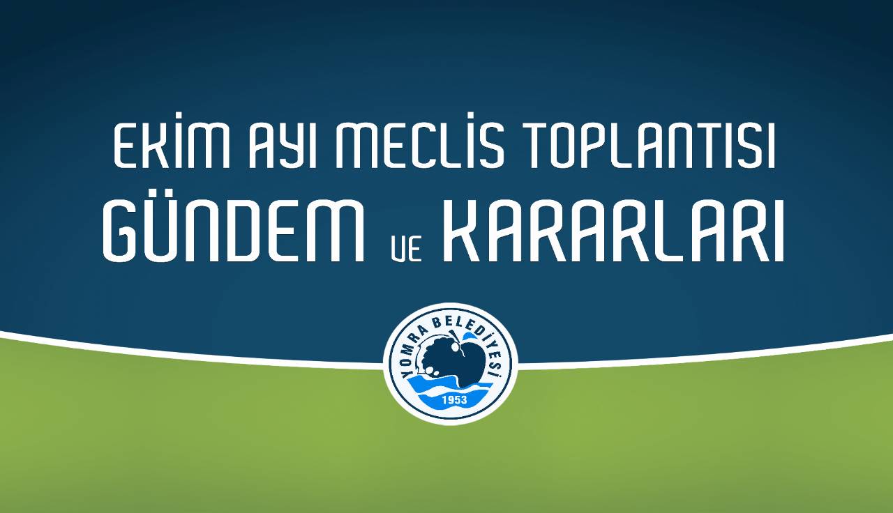 2022 Ekim Ayı Meclis Gündem ve Kararları