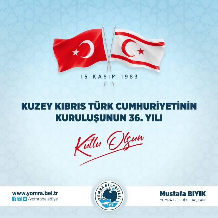 KUZEY KIBRIS TÜRK CUMHURİYETİNİN KURULUŞUNUN 36.YILI KUTLU OLSUN