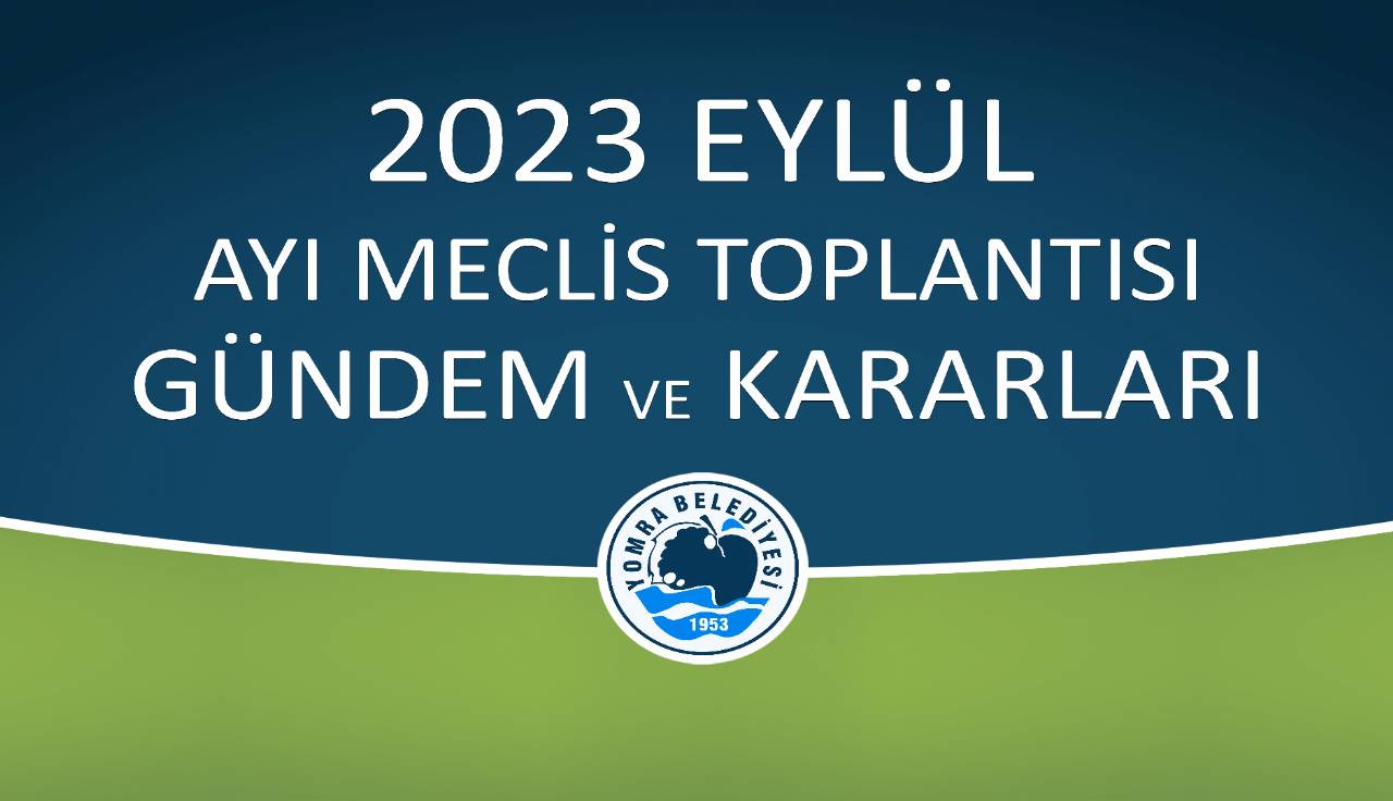 2023 Eylül Ayı Meclis Gündem ve Kararları