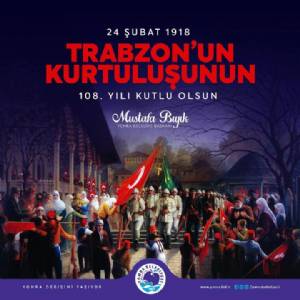 TRABZONUMUZUN DÜŞMAN İŞGALİNDEN KURTULUŞUNUN 108.YILI KUTLU OLSUN
