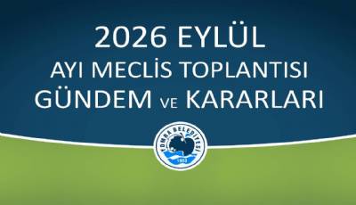 2026 EYLÜL AYI MECLİS GÜNDEM VE KARARLARI 