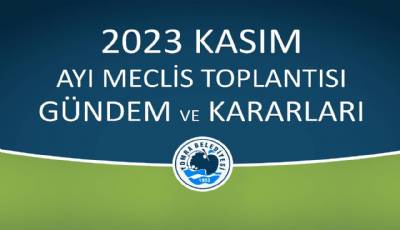 2023 Kasım Ayı Meclis Gündem ve Kararları