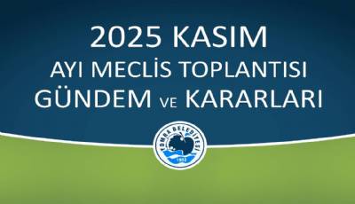 2025 KASIM AYI MECLİS GÜNDEM VE KARARLARI