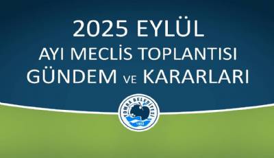 2025 EYLÜL AYI MECLİS GÜNDEM VE KARARLARI