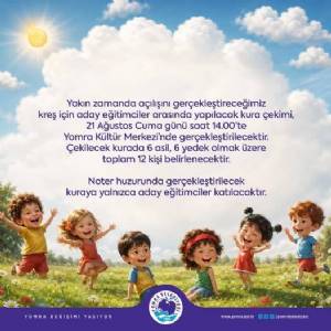 KREŞ İÇİN ADAY EĞİTİMCİLER ARASINDA KURA ÇEKİMİ YAPILACAKTIR